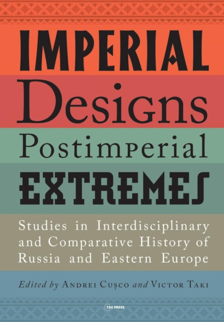 Book cover of: Imperial Designs, Postimperial Extremes. By: Andrei Cusco
