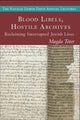 Book cover of: Blood Libels, Hostile Archives. By: Magda Teter
