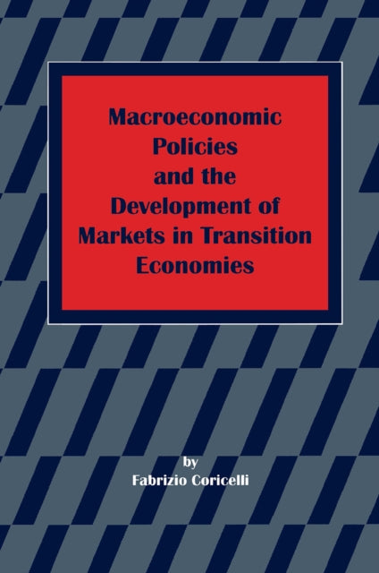 Book cover of: Macroeconomic Policies and the Development of Markets in Transition Economies. By: Fabrizio Coricelli