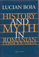 Book cover of: History and Myth in Romanian Consciousness. By: Lucian Boia