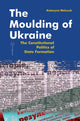 Book cover of: Moulding of Ukraine. By: Kataryna Wolczuk