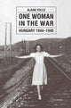 Book cover of: One Woman in the War. By: Aline Polcz