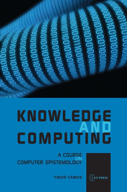 Book cover of: Knowledge and Computing. By: Tibor Vámos