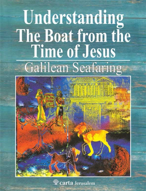 Book cover of: Understanding the Boat from the Time of Jesus. By: Shelley Wachsmann