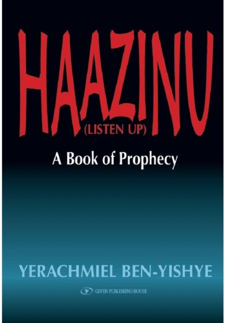 Book cover of: Haazinu (Listen Up). By: Yerachmiel ben-Yishye