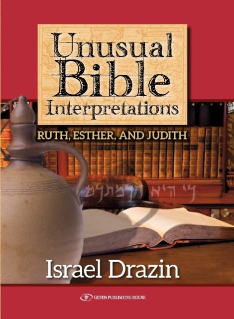 Book cover of: Unusual Bible Interpretations. By: Israel Drazin