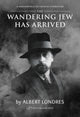 Book cover of: Wandering Jew Has Arrived. By: Albert Londres