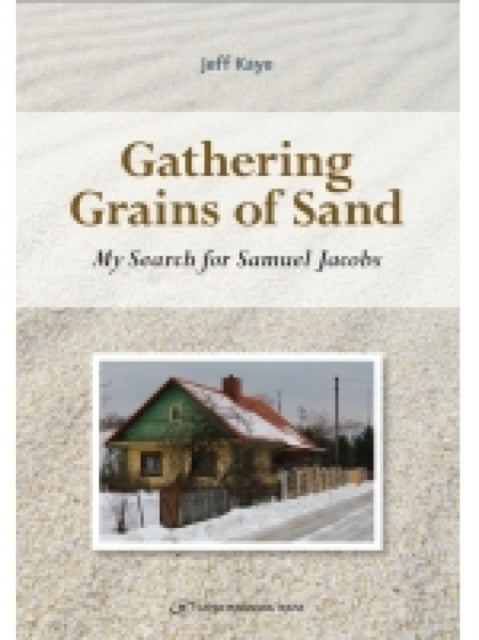 Book cover of: Gathering Grains of Sand. By: Jeff Kaye