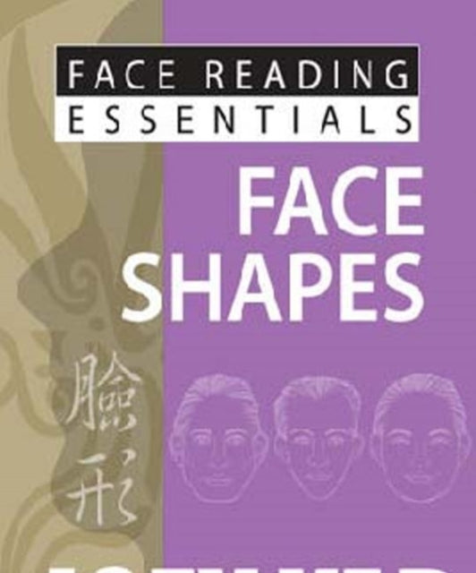 Book cover of: Face Reading Essentials -- Face Shapes