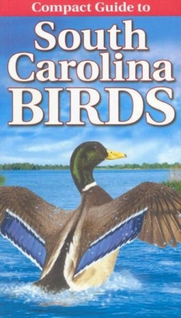 Book cover of: Compact Guide to South Carolina Birds