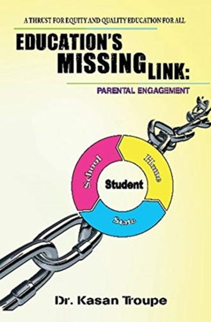 Book cover of: Education's Missing Link: Parental Engagement. By: Kasan Troupe