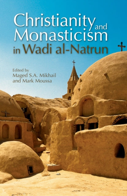 Book cover of: Christianity and Monasticism in Wadi al-Natrun