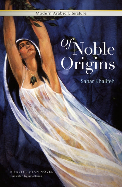 Book cover of: Of Noble Origins. By: Saḥar Khalīfah