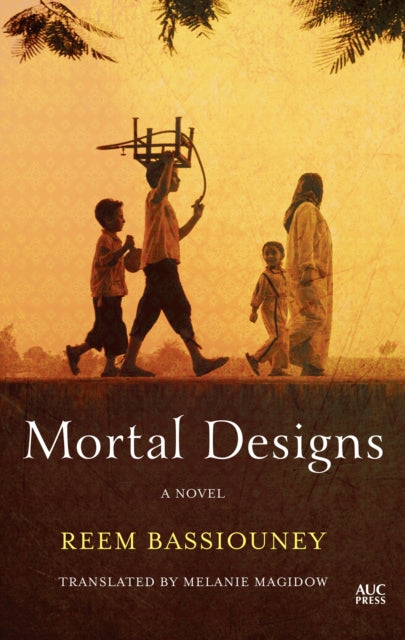 Book cover of: Mortal Designs. By: Reem Bassiouney