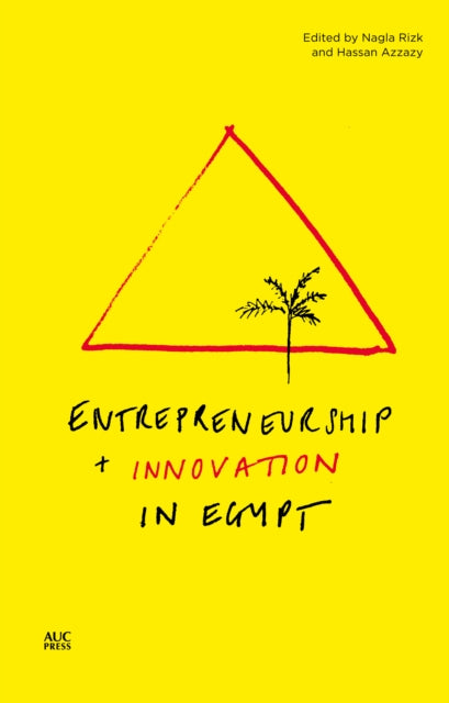 Book cover of: Entrepreneurship and Innovation in Egypt. By: Nagla Rizk