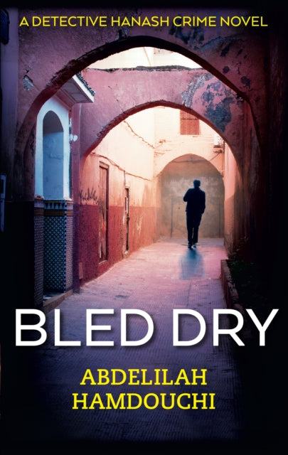 Book cover of: Bled Dry. By: Abdelilah Hamdouchi