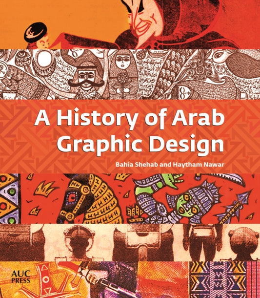Book cover of: History of Arab Graphic Design. By: Bahia Shehab