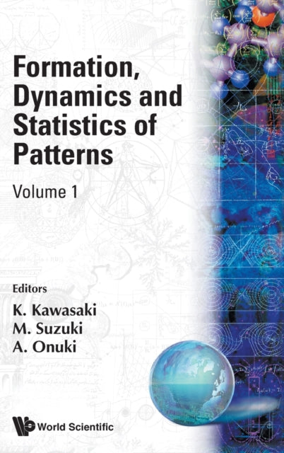 Book cover of: Formation, Dynamics And Statistics Of Patterns (Volume 1)