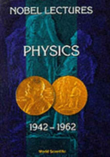 Book cover of: Nobel Lectures In Physics, Vol 3 (1942-1962)