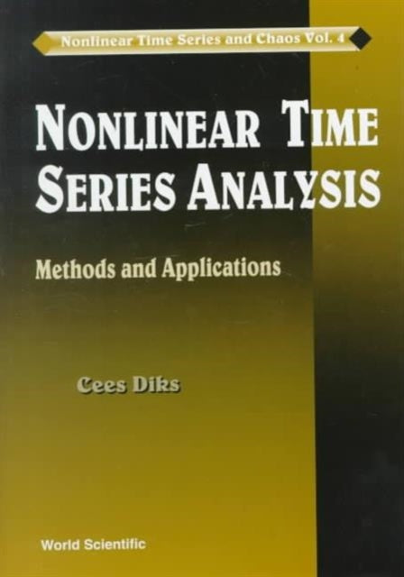 Book cover of: Nonlinear Time Series Analysis: Methods And Applications. By: Cees Diks