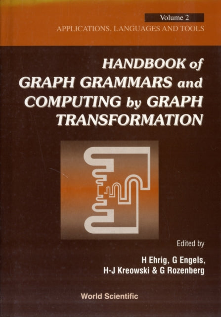 Book cover of: Handbook Of Graph Grammars And Computing By Graph Transformation - Volume 2: Applications, Languages And Tools