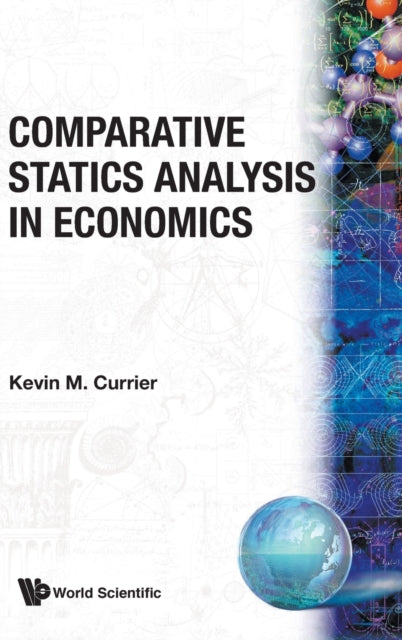 Book cover of: Comparative Statics Analysis In Economics. By: Kevin M. Currier