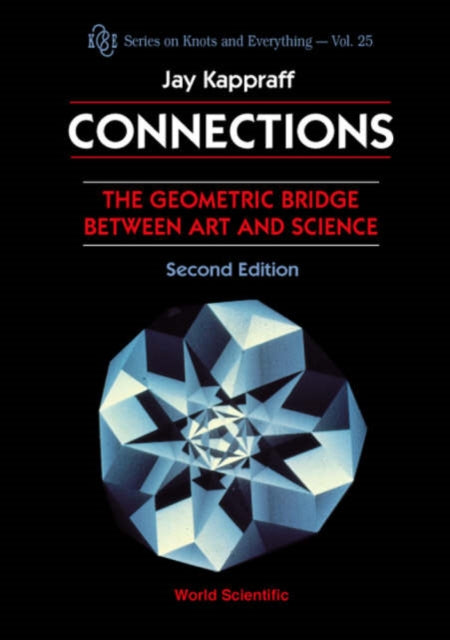 Book cover of: Connections: The Geometric Bridge Between Art & Science (2nd Edition). By: Jay Kappraff