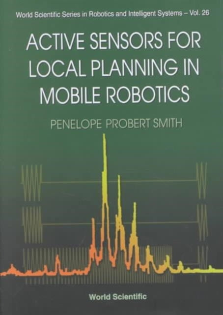 Book cover of: Active Sensors For Local Planning In Mobile Robotics