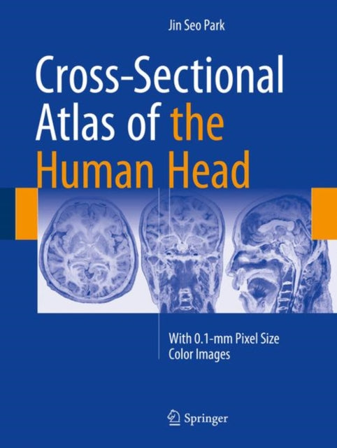 Book cover of: Cross-Sectional Atlas of the Human Head. By: Jin Seo Park