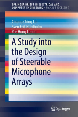 Study into the Design of Steerable Microphone Arrays