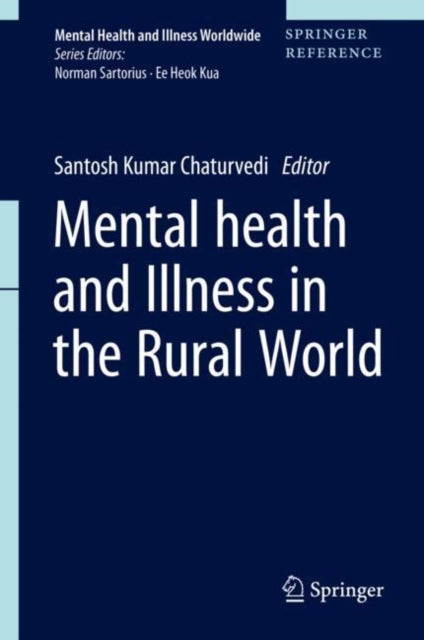Book cover of: Mental Health and Illness in the Rural World. By: Santosh Kumar Chaturvedi