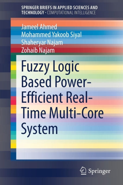 Book cover of: Fuzzy Logic Based Power-Efficient Real-Time Multi-Core System. By: Jameel Ahmed