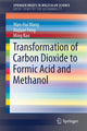 Book cover of: Transformation of Carbon Dioxide to Formic Acid and Methanol. By: Wan-Hui Wang