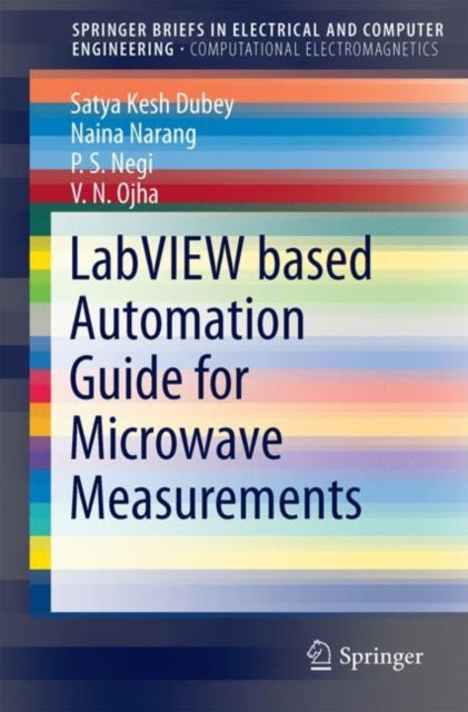 Book cover of: LabVIEW based Automation Guide for Microwave Measurements. By: Satya Kesh Dubey