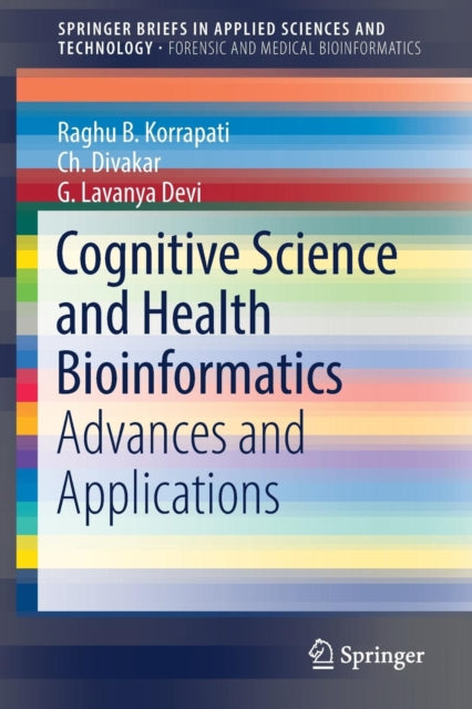 Book cover of: Cognitive Science and Health Bioinformatics. By: Raghu B. B. Korrapati
