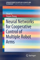 Book cover of: Neural Networks for Cooperative Control of Multiple Robot Arms. By: Shuai Li