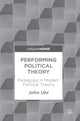 Book cover of: Performing Political Theory. By: John Uhr
