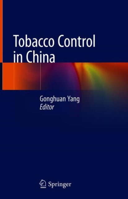 Book cover of: Tobacco Control in China. By: Gonghuan Yang
