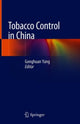 Book cover of: Tobacco Control in China. By: Gonghuan Yang
