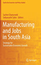 Book cover of: Manufacturing and Jobs in South Asia. By: Sachin Chaturvedi