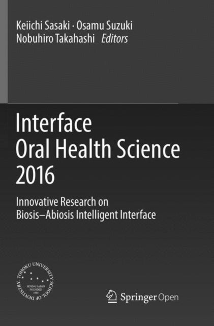 Book cover of: Interface Oral Health Science 2016. By: Keiichi Sasaki