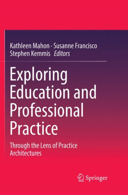 Book cover of: Exploring Education and Professional Practice. By: Kathleen Mahon