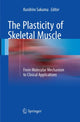 Book cover of: Plasticity of Skeletal Muscle. By: Kunihiro Sakuma