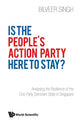 Book cover of: Is The People's Action Party Here To Stay?: Analysing The Resilience Of The One-party Dominant State In Singapore. By: Bilveer Singh