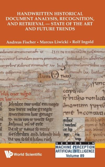 Book cover of: Handwritten Historical Document Analysis, Recognition, And Retrieval - State Of The Art And Future Trends. By: Andreas Fischer