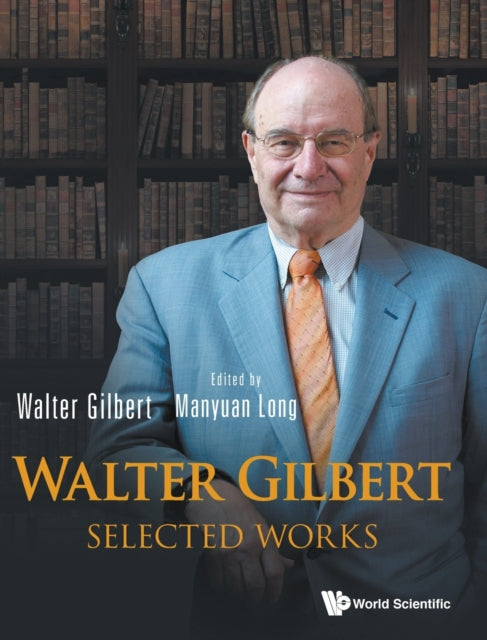 Book cover of: Walter Gilbert: Selected Works. By: Walter Gilbert
