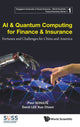 Book cover of: Ai & Quantum Computing For Finance & Insurance: Fortunes And Challenges For China And America. By: Paul Schulte