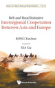 Book cover of: Belt And Road Initiative: Interregional Cooperation Between Asia And Europe. By: Xinchun Rong