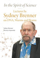 Book cover of: In The Spirit Of Science: Lectures By Sydney Brenner On Dna, Worms And Brains. By: Sydney Brenner