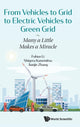 Book cover of: From Vehicles To Grid To Electric Vehicles To Green Grid: Many A Little Makes A Miracle. By: Fuhuo Li